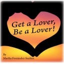 Get a Lover, Be a Lover! - Martha Fernández-Sardina