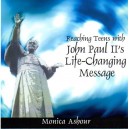 Reaching Teens with John Paul II's Life changing Message- Monica Ashour