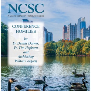 MP3 14th NCSC Conference Homilies: Fr. Dennis Dorner, Fr. Tim Hepburn,  Archbishop Wilton Gregory